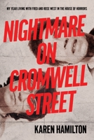 Nightmare on Cromwell Street: My Year Living with Fred and Rose West in the House of Horrors 1923517554 Book Cover