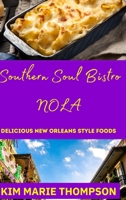 Southern Soul Bistro Nola: Delicious New Orleans Style Foods 1458335321 Book Cover