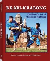 Krabi-Krabong: Thailand's Art of Weapons Fighting 1581605870 Book Cover