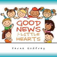 Good News for Little Hearts 1098320158 Book Cover