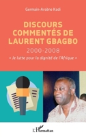 Discours commentés de Laurent Gbagbo 2000-2008: Je lutte pour la dignité de l'Afrique"" (French Edition) 2343215502 Book Cover