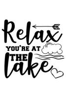 Relax You're At The Lake: Weekly Planner 2020, Organizer With Notes, Great Productivity Gift For Busy Professionals, New Employees, Workplace Office Gift 1673603408 Book Cover