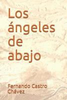 Los ángeles de abajo 1729118631 Book Cover