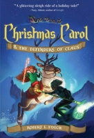 Christmas Carol  the Defenders of Claus 1510724524 Book Cover
