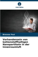 Vorhandensein von kohlenstoffhaltigen Nanopartikeln in der Innenraumluft 620582924X Book Cover