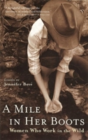 A Mile in Her Boots: Women Who Work in the Wild 1932361375 Book Cover