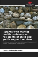 Parents with mental health problems as recipients of child and youth support services 6209968457 Book Cover