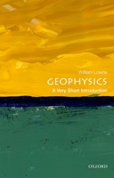 Geophysics: A Very Short Introduction 0198792956 Book Cover