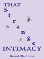 That Strange Intimacy 1412058031 Book Cover