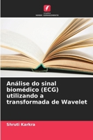 Análise do sinal biomédico (ECG) utilizando a transformada de Wavelet (Portuguese Edition) 6207732758 Book Cover