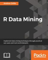 R Data Mining: Implement data mining techniques through practical use cases and real world datasets 1787124460 Book Cover