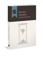 Christian Disciplines: Creating Time and Space for God, Participant's Guide 0834139561 Book Cover