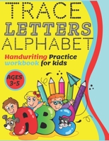 TRACE LETTERS Alphabet: Handwriting Practice workbook for kids AGES 3-5 , ABC print handwriting book B08YJ2VLMR Book Cover