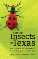 Common Insects of Texas and Surrounding States: A Field Guide 1477310355 Book Cover