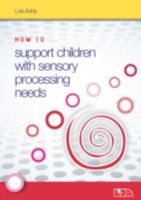 How to Support Children with Sensory Processing Needs 1855036002 Book Cover