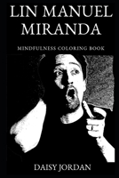 Lin Manuel Miranda Mindfulness Coloring Book 1688715525 Book Cover