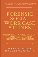 Forensic Social Work Case Studies: Personal Injury, Family, Immigration, and Criminal Mitigation 1794730087 Book Cover