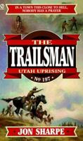 Trailsman 197:  Utah Uprising (Trailsman) 0451195019 Book Cover