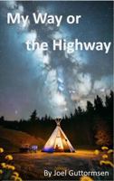 My Way Or The Highway B0F441G6V3 Book Cover