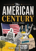 The American Century: A History of the United States from 1900 to the Pandemic 1988557224 Book Cover
