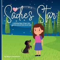 Sadie's Star: A Heartwarming Children's Story of Love, Loss, and Finding Comfort After Saying Goodbye to a Beloved Pet. B0DSTVDKPP Book Cover
