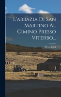 L'abbazia Di San Martino Al Cimino Presso Viterbo... 1017502269 Book Cover