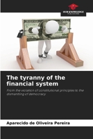 The tyranny of the financial system 620983941X Book Cover