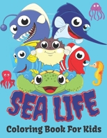 Sea Life Coloring Book For Kids: Ocean animals coloring book for kids ages 4-8. B09CTMTVFF Book Cover