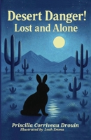 Desert Danger!: Lost and Alone B0GZG6LR17 Book Cover