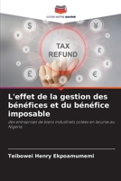 L'effet de la gestion des bénéfices et du bénéfice imposable: des entreprises de biens industriels cotées en bourse au Nigeria (French Edition) 6207585771 Book Cover
