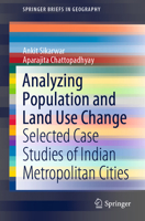 Analyzing Population and Land Use Change : Selected Case Studies of Indian Metropolitan Cities 9811550352 Book Cover