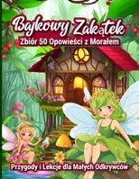 Bajkowy Zak&#261;tek: Przygody I Lekcje Dla Malych Odkrywców B0CRB3CZ5N Book Cover