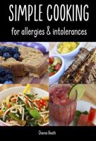 Simple Cooking for allergies and intolerances 0994412657 Book Cover