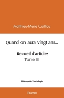 Quand on aura vingt ans... Recueil d'articles - Tome III (French Edition) 2414459158 Book Cover