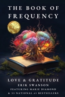 Book of Frequency : Love & Gratitude 1964330262 Book Cover