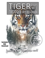 Tiger Dreams Vol. 3 : Tiger deam world - Ready tattoo designs: Tigers tattoo: The Ultimate Guide for Graywash Tiger Tattoos (Tiger dreams Ready tattoo designs) B0CSS281BJ Book Cover