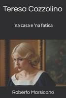Teresa Cozzolino: 'na casa e 'na fatica (Italian Edition) B0F32LY2BH Book Cover