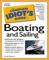 The Complete Idiot's Guide to Boating and Sailing, Third Edition 0028621247 Book Cover
