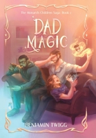Dad Magic : The Monarch Children Saga: Book One 0975622641 Book Cover