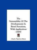 The Summability Of The Developments In Bessel Functions: With Applications 1020432373 Book Cover