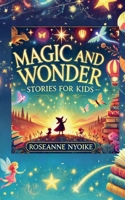 Magic and Wonder Stories for Kids B0DWVHJ4PT Book Cover