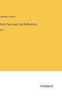 Early Years and Late Reflections: Vol. I 3382335697 Book Cover