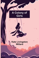A Colony of Girls 1523749091 Book Cover