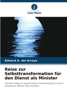 Reise zur Selbsttransformation für den Dienst als Minister: Auf dem Weg zur persönlichen Verwandlung zu einem wirksamen Dienst: Ost und West 6206040283 Book Cover