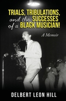 Trial and Tribulations of a Successful Black Musician A Memoir 0982670435 Book Cover
