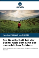 Die Gesellschaft bei der Suche nach dem Sinn der menschlichen Existenz (German Edition) 6208162610 Book Cover