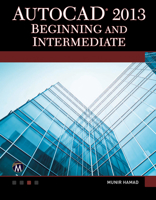AutoCAD 2013 Beginning and Intermediate 1936420406 Book Cover