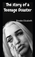 The Story of a Teenage Disaster B088B4PW1S Book Cover