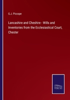 Lancashire and Cheshire - Wills and Inventories from the Ecclesiastical Court, Chester 3375064403 Book Cover