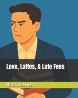 Love, Lattes, & Late Fees B0F313W7M1 Book Cover